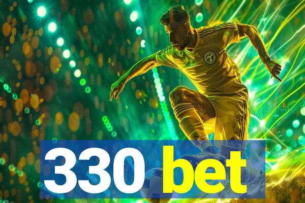 330 bet